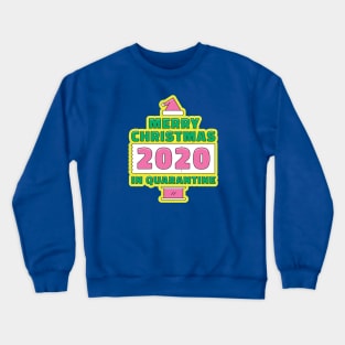 Christmas in Quarantine Crewneck Sweatshirt